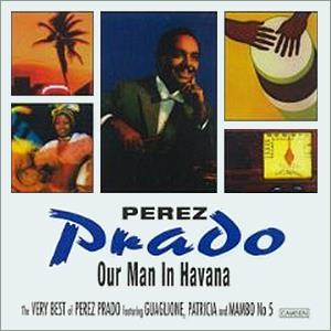 Perez Prado - Our Man In Havana