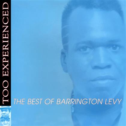 Barrington Levy - Too Experienced - Best Of