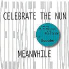 Celebrate The Nun - Meanwhile