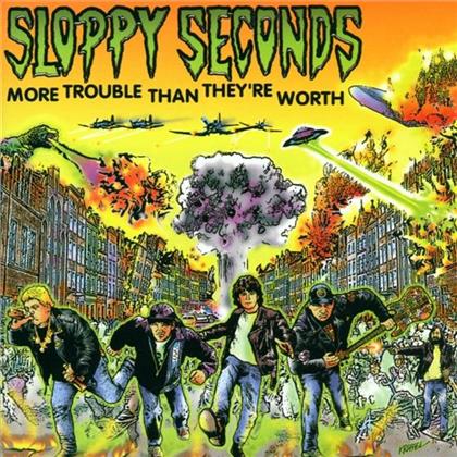 Sloppy Seconds - More Trouble Than They're Wort