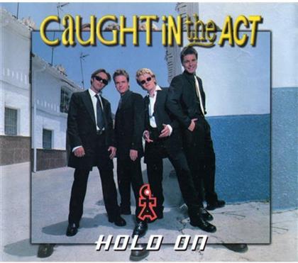 Caught In The Act - Hold On