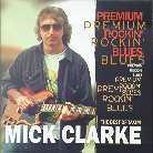 Mick Clarke - Premium Rockin' Blues