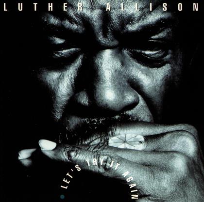 Luther Allison - Let's Try It Again
