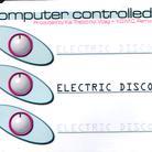 Computer Controlled - Electric Disco