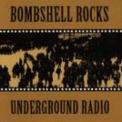 Bombshell Rocks - Underground Radio