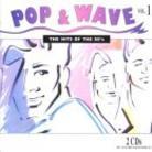 Pop & Wave - Vol. 1 - Hits From The Fantastic 80S