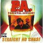 P.A. (Parental Advisory) - Straight No Chase