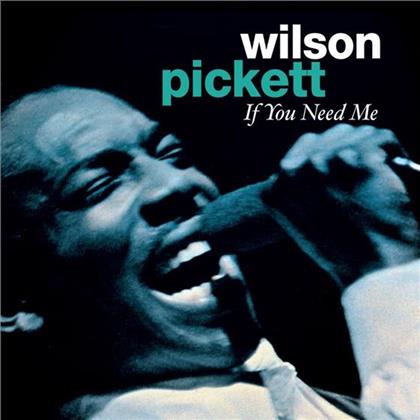 Wilson Pickett - If You Need Me