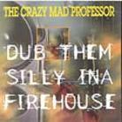 Mad Professor - Dub Them Silly Ina Firehouse