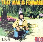 Rico - That Man Is Forward