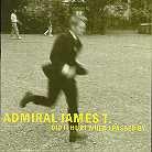 Admiral James T. - Did It Hurt When I Passed By
