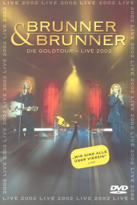 Brunner & Brunner - Goldtour live 2002