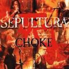 Sepultura - Choke