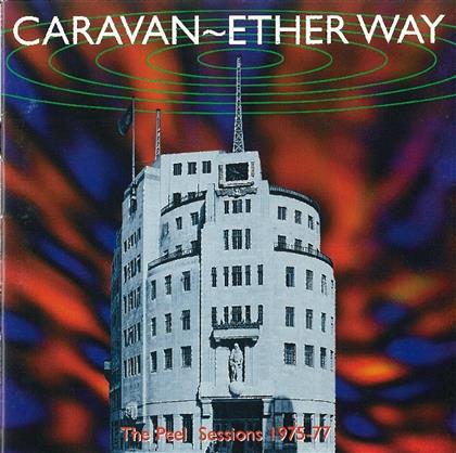 Caravan - Ether Way - Peel Sessions 75-77