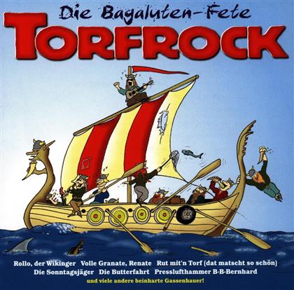 Torfrock - Die Bagaluten Fete