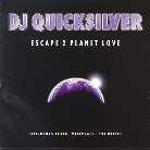DJ Quicksilver - Escape To Planet Love