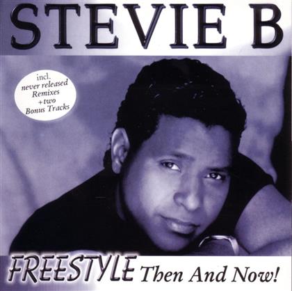Stevie B. - Freestyle, Then And Now