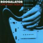 Roogalator - Cincinnati Fatback