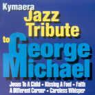 Kymaera - Jazz Tribute To George Michael
