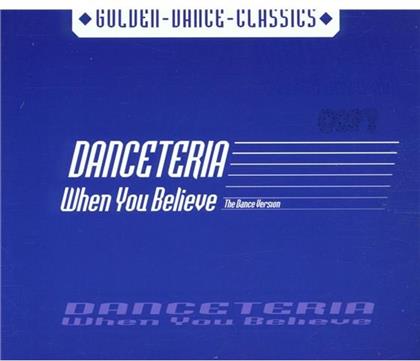 Danceteria - When You Believe