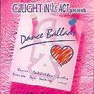 Caught In The Act - Dance Ballads