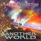 The Astral Projection - Another World