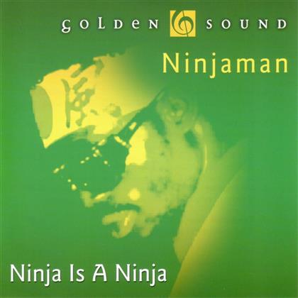 Ninjaman - Ninja Is A Ninja