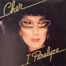 Cher - I Paralyze