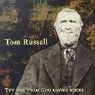 Tom Russell - Man From God Knows Where