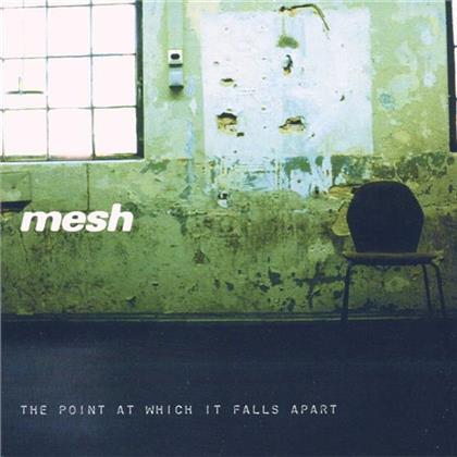 Mesh - Point At Which It Falls Apart