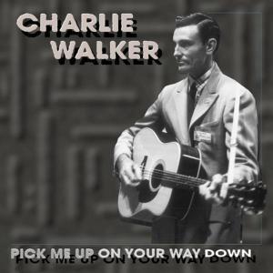 Charlie Walker - Pick Me Up On Your Way Down (6 CDs)