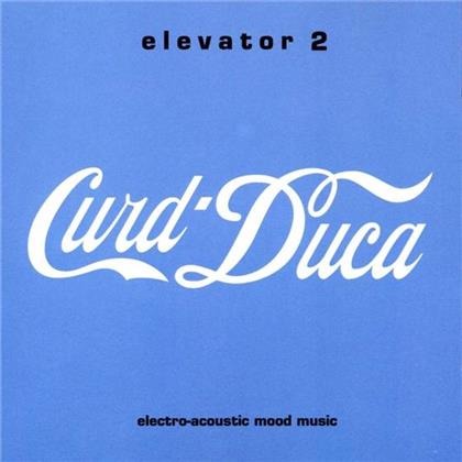 Curd Duca - Elevator 2