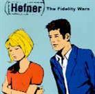 Hefner - Fidelity Wars