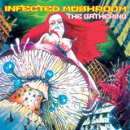 Infected Mushroom - The Gathering