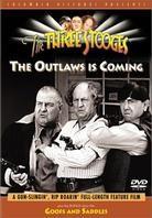 The three Stooges: - Outlaws is coming