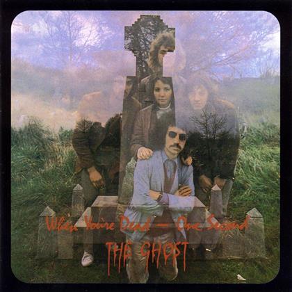 The Ghost - When You're Dead One Second