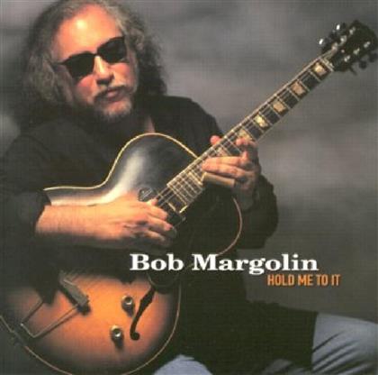 Bob Margolin - Hold Me To It