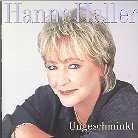 Hanne Haller - Ungeschminkt