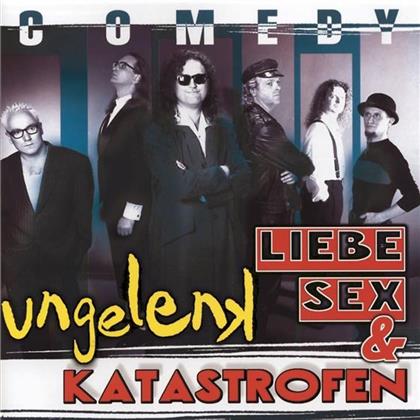 Ungelenk - Liebe Sex & Katastrofen