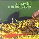 Brico Jardin - 16 Nouvelles Adventures