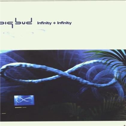Big Bud - Infinity + Infinity