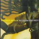 Astrea Redux - So Very Distant