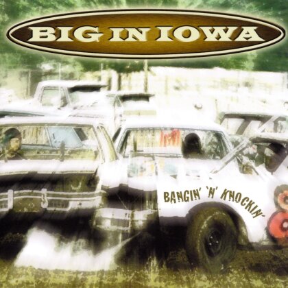Big In Iowa - Bangin'n'knockin