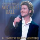 Michael Ball - Very Best Of - At Royal Albert All