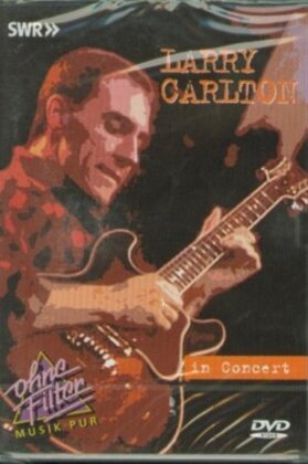 Larry Carlton - In Concert - Ohne Filter