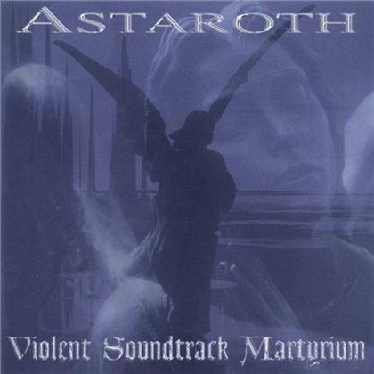 Astaroth - Violent Soundtrack Martyr