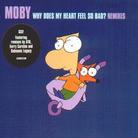 Moby - Why Does My Heart Remix