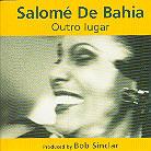 Salome De Bahia - Outro Lugar