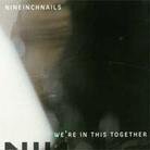Nine Inch Nails - We're In This Together 3