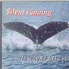 Silent Running - No Way To Get Out